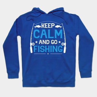 keep calm go fishing 4 Hoodie